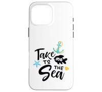 Take Me to The Sea Dire Nautique Décoration d'ambiance côtière Coque pour iPhone 16 Pro Max