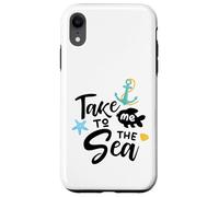 Take Me to The Sea Dire Nautique Décoration d'ambiance côtière Coque pour iPhone XR