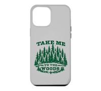 Take Me to The Woods Vintage Hiking Scouting Outdoor Coque pour iPhone 12 Pro Max