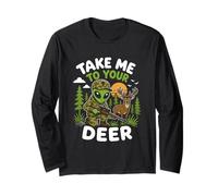 Take Me to Your Deer Hunting Alien Hunter UFO Enlèvement Manche Longue