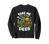 Take Me to Your Deer Hunting Alien Hunter UFO Enlèvement Sweatshirt