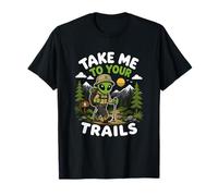 Take Me to Your Trails Randonnée Alien Camping Randonnée OVNI T-Shirt
