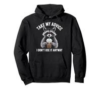 Take My Advice I Dont Use It Anyway Sweat à Capuche