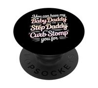 Take My Baby Daddy But Stepdad Gets Curbstomped - PopSockets PopGrip Adhésif
