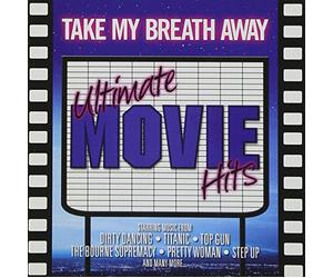 Take My Breath Away: Ultimate Movie Hits