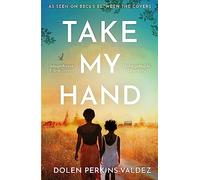 Take My Hand: The inspiring and unforgettable BBC Between the Covers Book Club pick