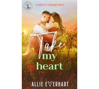 Take My Heart: A small-town, steamy, opposites-attract, forced-proximity Kanfield Brothers romance (Brody's Story)