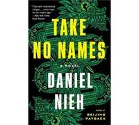 Take No Names - Daniel Nieh - HarperCollins Publishers - Livre en Anglais - Paperback Daniel NiehDaniel Nieh (Auteur)