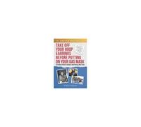 Take Off Your Hoop Earrings Before Putting On Your Gas Mask