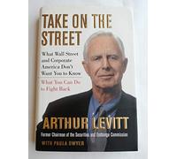 Take on the Street: What Wall Street and Corporate America Don't Want You to Know : What You Can Do to Fight Back