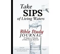 Take Sips of Living Waters Bible Study Journal: Using the S.S.I.I.P.S Bible Study Method by Leising Benjamin- Black & White Edition