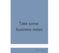 Take some business notes Note Pad | 100 pages to take vital notes during in person and online meetings