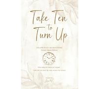 Take Ten to Turn Up: TEN MINUTE REFLECTIONS TURN UP THE QUIET & TURN DOWN THE CHAOS - Simply Sepia Edition
