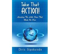 Take That Action! Arresting The Little Foxes That Make Us Poor