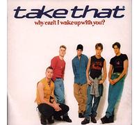 Take That - Take That - Why Can't I Wake Up With You - RCA - 74321 13310-7, RCA - 74321 13310-7JB