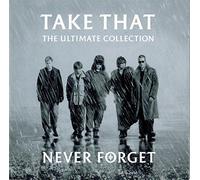 Take That - The Ultimate Collection - Never Forget