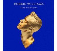 Robbie Williams – Take The Crown – CD + DVD – Édition Deluxe
