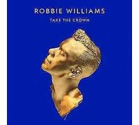 Take The Crown - Robbie Williams CD ISLAND