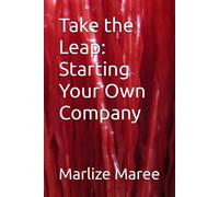 Take The Leap: Starting Your Own Company