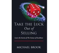 Take the Luck Out of Selling Michael Brook (Auteur)