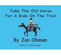 Take the Old Horse for a Ride on the Trail