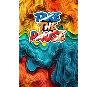 Take The Pause: A Journal for Intentional Writing: 100 Lined Pages for Self-Reflection, Goal Setting, and Personal Growth - Designed for All Ages