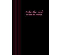 Take the Risk or Lose the Chance: Aesthetic Motivational Notebook for Confidence, Reflections, and Growth