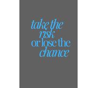 take the risk or lose the chance | Self-Discovery & Motivational Journal | 120 Lined pages: Fail Loud. Learn Fast. Repeat.