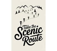 Take the Scenic Route: A Notebook for Hiking Enthusiasts