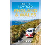Take the Slow Road: England and Wales 2nd edition Inspirational Journeys Round England and Wales by Camper Van and Motorhome - Mr Martin Dorey - Conway - ebook (ePub) - Livre