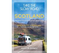 Take the Slow Road: Scotland 2nd edition: Inspirational Journeys by Camper Van and Motorhome