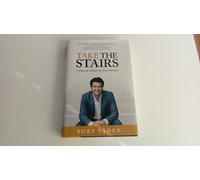 Take the Stairs: 7 Steps to Achieving True Success