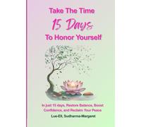 Take The Time 15 Days To Honor Yourself: A fortnight of self care and Self-Discovery