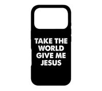 Take The World Give Me Jesus Coque pour iPhone 17 Pro