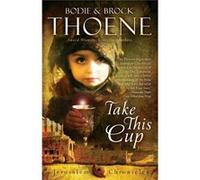 Take This Cup (The Jerusalem Chronicles) (Paperback) Bodie Thoene, Brock Thoene (Auteur)