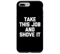 Take This Job & Shove It - Drôle de dire Cool Travail de Bureau Coque pour iPhone 7 Plus/8 Plus