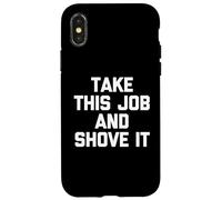 Take This Job & Shove It - Drôle de dire Cool Travail de Bureau Coque pour iPhone X/XS