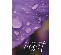 Take Time To Reset: Positive Affirmatio, Motivational and Inspirational Notebook