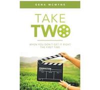 Take Two When You Dont Get It Right the First Time - Gena McMyne - Author Solutions Inc - Livre en Anglais Gena McMyneGena McMyne (Auteur)