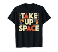 Take Up Space Retro Empowerment Typographie T-Shirt