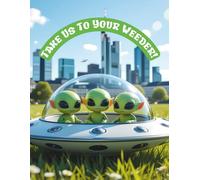 Take Us to Your Weeder! Funny Alien Notebook: 100-Page Wide Ruled Composition Book with Cute UFO Aliens for Weed Lovers, Sci-Fi Fans, and Space Enthusiasts