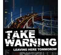 Take Warning - Leaving Here Tomorrow [Import]