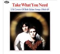 Take What You Need - Uk Covers Bob Dylan Songs 1964-69 by Various Artists NEUF