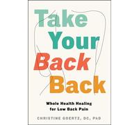 Take Your Back Back Whole Health Healing for Low Back Pain - Christine Goertz - S&S/Simon Element - ebook (ePub) - Livre