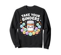 Take Your Binders - Joli Design de pilules de Rappel Sweatshirt