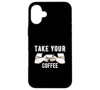 Take Your Coffee Cafeine Baristas Funny Coffee Lover Coque pour iPhone 16 Plus