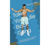 Take Your Life Back Gang: How Fasting Helped Me Heal: Meals, Herbal Tea Remedies, and More