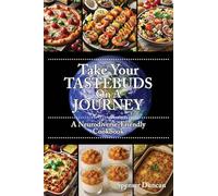 Take Your Tastebuds On A Journey: A Neurodiverse-Friendly Cookbook