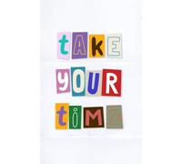 Take Your Time - A Playful Journal for Patience, Healing, and Self-Kindness