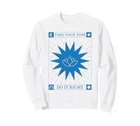 Take Your Time Do It Right (Citation inspirante de Patience) Sweatshirt